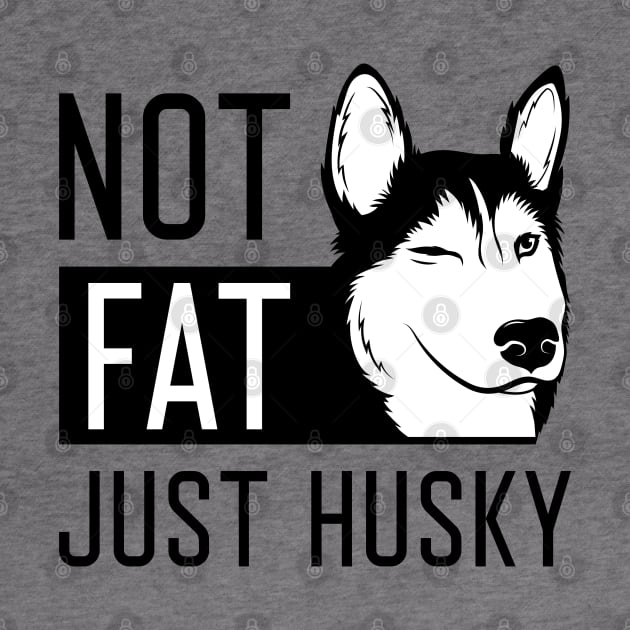 Not Fat Just Husky by LuckyFoxDesigns